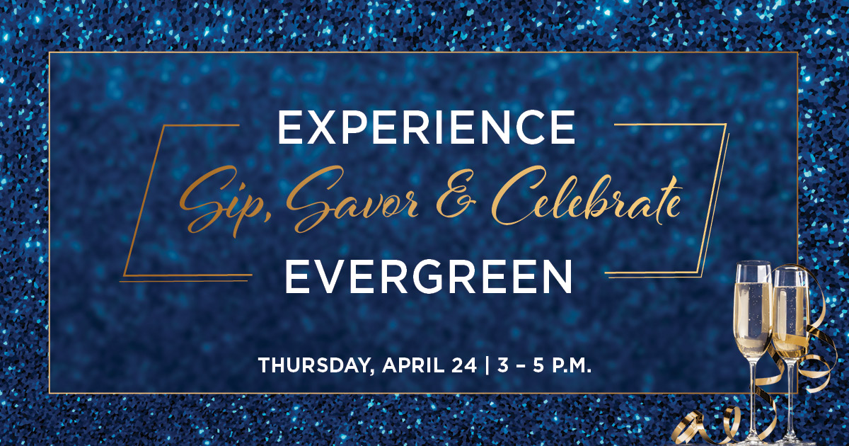 Experience Evergreen: Sip, Savor & Celebrate